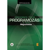 Gregorics Tibor: Programozás 2. - Megvalósítás