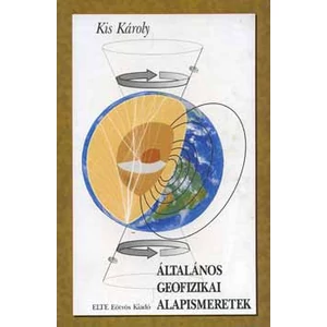 Kis Károly: Általános geofizikai alapismeretek