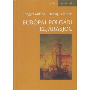 Kengyel Miklós - Harsági Viktória: Európai polgári eljárásjog