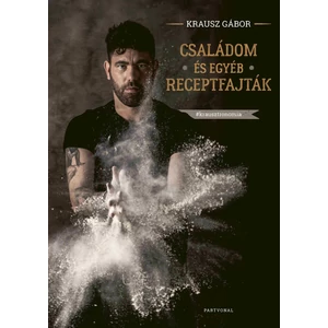  Krausz Gábor: Családom és egyéb receptfajták - #krausztronomia