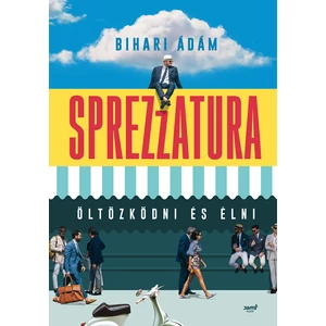 Bihari Ádám: Sprezzatura 