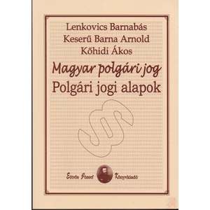  Magyar polgári jog. Polgári jogi alapok