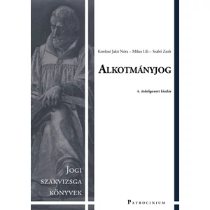 Kerekné Jakó Nóra- Mikes Lili- Szabó Zsolt :Alkotmányjog – jogi szakvizsga felkészítő kötet - 4. kiadás