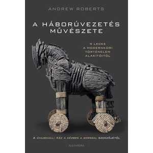 Andrew Roberts: A háborúvezetés művészete 