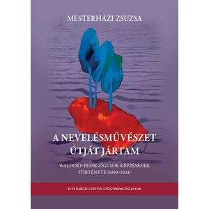  Mesterházi Zsuzsa : A nevelésművészet útját jártam - Waldorf