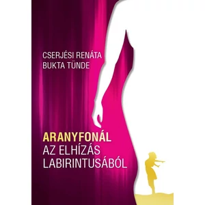 Cserjési Renáta, Bukta Tünde: Aranyfonál az elhízás labirintusából