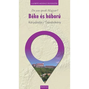 Béke és háború- Kárpátalja/Tiszabökény