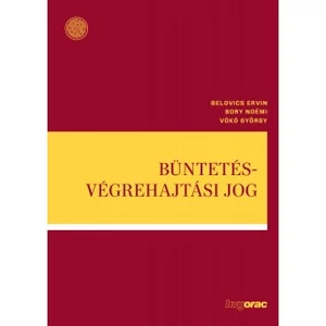 Belovics Ervin; Bory Noémi; Vókó György: Büntetés-végrehajtási jog