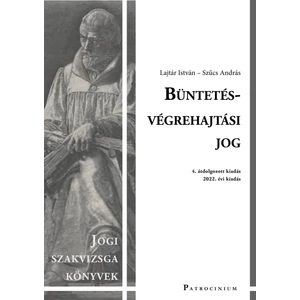 Lajtár István - Szűcs András: Büntetés-végrehajtási jog 5. átdolgozott kiadás