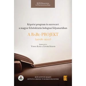 Vámos Ágnes - Lénárd Sándor (szerk.): A BaBe-projekt (2006-2011). Képzési program és szervezet a magyar felsőoktatás bolognai folyamatában