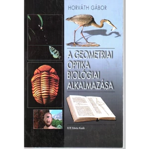 Horváth Gábor: A geometriai optika biológiai alkalmazása