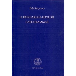 Korponay Béla: A Hungarian-English Case Grammar