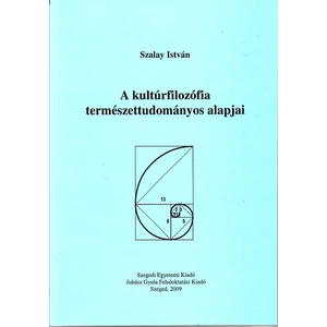 Szalay István: A kultúrfilozófia természettudományos alapjai