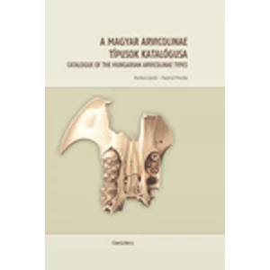 Kardos László - Pazonyi Piroska: A magyar arvicolinae típusok katalógusa - Catalogue of the Hungarian Arvicolinae types