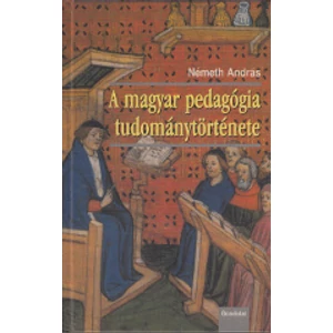 Németh András: A magyar pedagógia tudománytörténete