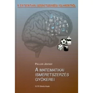 Peller József: A matematikai ismeretszerzés gyökerei