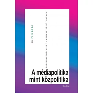 Des Freedman: A médiapolitika mint közpolitika