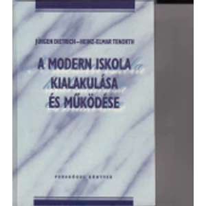 Jürgen Dietrich: A modern iskola kialakulása és működése