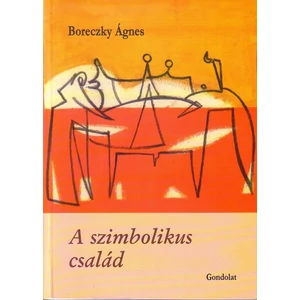 Boreczky Ágnes: A szimbolikus család