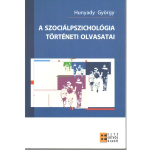 Hunyady György (szerk.): A szociálpszichológia történeti olvasatai