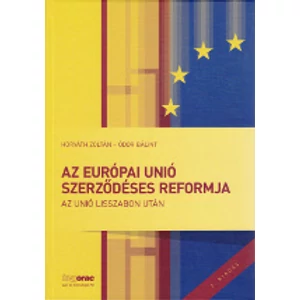 Horváth Zoltán, Ódor Bálint: Az Európai Unió szerződéses reformja. Az Unió Lisszabon után