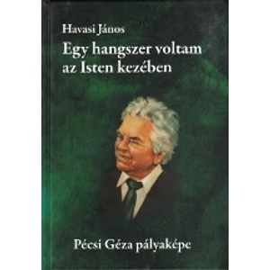 Havasi János: Egy hangszer voltam az Isten kezében