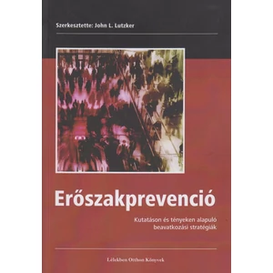 John L. Lutzker: Erőszakprevenció. Kutatáson és tényeken alapuló beavatkozási stratégiák
