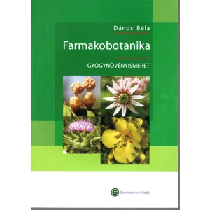 Dános Béla: Farmakobotanika. Gyógynövényismeret