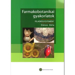 Dános Béla: Farmakobotanikai gyakorlatok - Feladatgyűjtemény