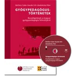 Bánfalvy Csaba, Szauder Erik, Zászkaliczky Péter: Gyógypedagógus-történetek