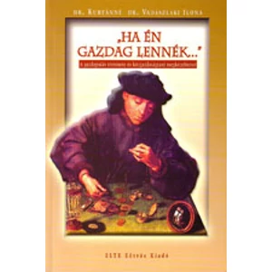 Kurtánné dr. Vadászlaki Ilona: Ha én gazdag lennék... 