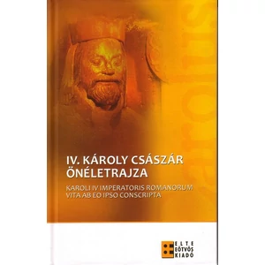 Nagy Balázs (ford.): IV. Károly császár önéletrajza