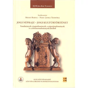 Mezey Barna, Nagy Janka Teodóra: Jogi néprajz  jogi kultúrtörténet