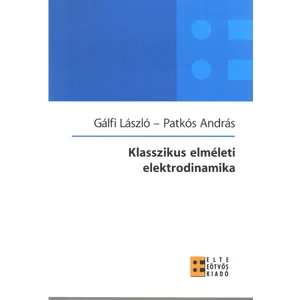 Gálfi László, Patkós András: Klasszikus elméleti elektrodinamika