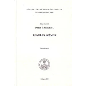 Láng Csabáné: Komplex számok. Példák és feladatok I.