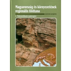 Császár Géza: Magyarország és környezetének regionális földtana I. Paleozoikum-paleo
