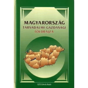 Perczel György : Magyarország társadalmi-gazdasági földrajza