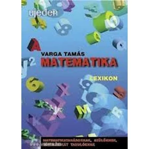 Varga Tamás: Matematika lexikon (MK-3001803)
