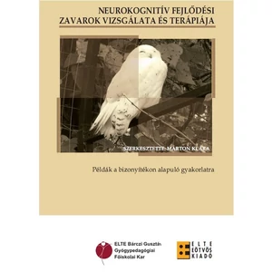 Marton Klára (szerk.): Neurokognitív fejlődési zavarok vizsgálata és terápiája