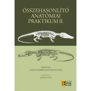 Zboray Géza (szerk.): Összehasonlító anatómiai praktikum II.