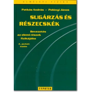 Patkós András - Polónyi János: Sugárzás és részecskék
