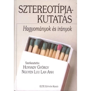 Hunyady György - Nguyen Luu Lan Anh : Sztereotípiakutatás. Hagyományok és irányok