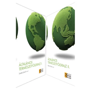 Gábris Gyula (szerk.), Szabó József (szerk.): Általános természetföldrajz I.-II. (2013)