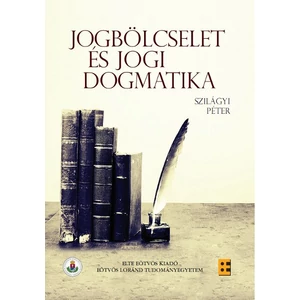 Szilágyi Péter: Jogbölcselet és jogi dogmatika