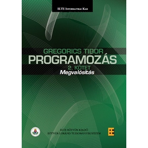 Gregorics Tibor: Programozás 2. - Megvalósítás