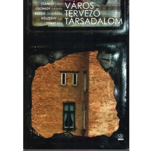 Csanádi Gábor - Csizmady Adrienne - Kocsis János B: Város-tervező-társadalom