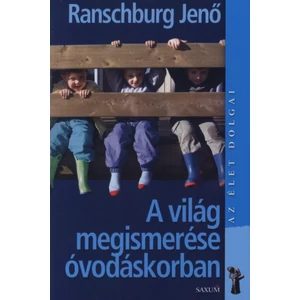 Dr. Ranschburg Jenő: A világ megismerése óvodáskorban