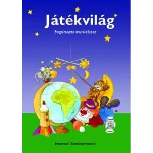 Játékvilág. Fogalmazás munkafüzet