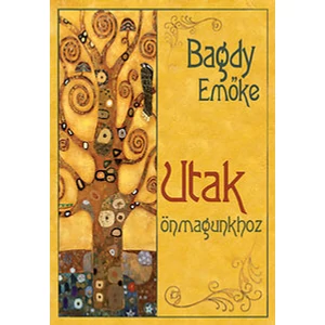 Bagdy Emőke: Utak önmagunkhoz