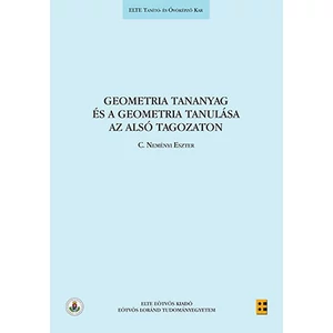C. Neményi Eszter: Geometriai tananyag és a geometria tanulása az alsó tagozaton